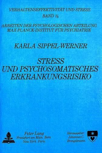 Stress Und Psychosomatisches Erkrankungsrisiko: Eine Faktorielle Untersuchung Zum Vergleich Von Myocardinfarktpatienten Mit Gesunden