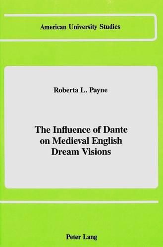 Cover image for The Influence of Dante on Medieval English Dream Visions