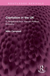 Cover image for Capitalism in the UK: A Perspective from Marxist Political Economy