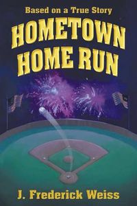 Cover image for Hometown Home Run (Based on a True Story)