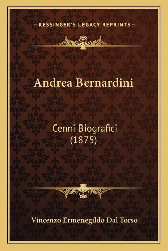 Cover image for Andrea Bernardini: Cenni Biografici (1875)