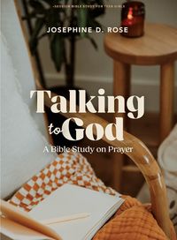 Cover image for Talking To God - Teen Girls' Bible Study Book