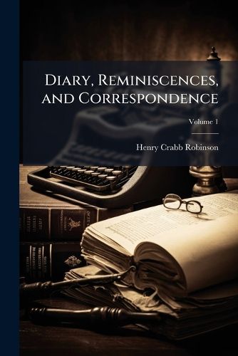 Cover image for Diary, Reminiscences, and Correspondence