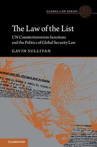 Cover image for The Law of the List: UN Counterterrorism Sanctions and the Politics of Global Security Law