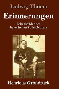 Cover image for Erinnerungen (Grossdruck): Lebensbilder des bayerischen Volksdichters