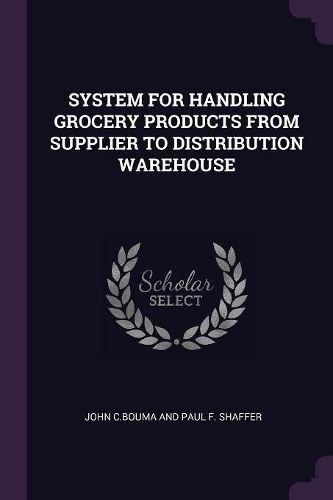 Cover image for System for Handling Grocery Products from Supplier to Distribution Warehouse
