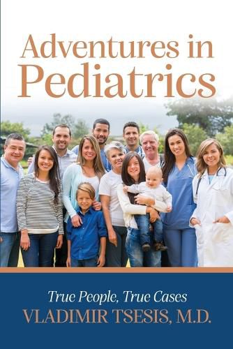 Cover image for Adventures In Pediatrics: True People, True Cases