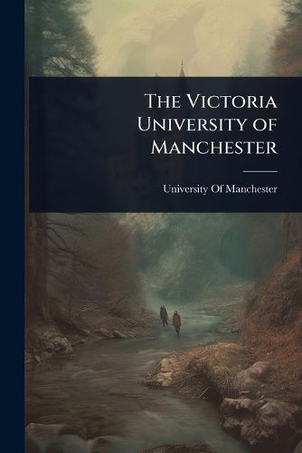 Cover image for The Victoria University of Manchester