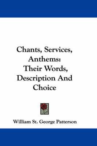 Chants, Services, Anthems: Their Words, Description and Choice