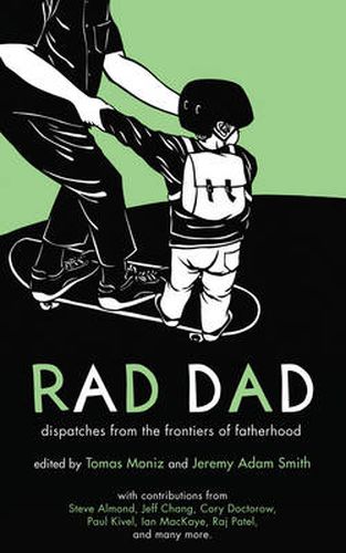 Cover image for Rad Dad: Dispatches from the Frontiers of Fatherhood