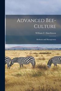 Cover image for Advanced Bee-culture: Methods and Management