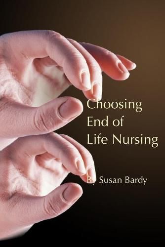 Cover image for Choosing end of life nursing