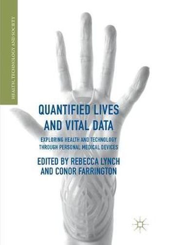 Cover image for Quantified Lives and Vital Data: Exploring Health and Technology through Personal Medical Devices