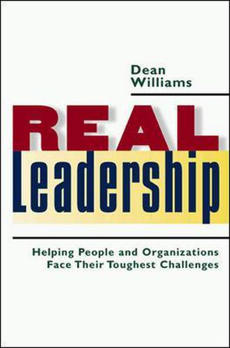 Cover image for Real Leadership: Helping People and Organizations Face Their Toughest Challenges