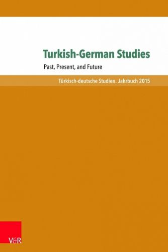 Turkish-German Studies: Past, Present, and Future