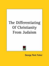 Cover image for The Differentiating of Christianity from Judaism