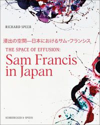 Cover image for The Space of Effusion: Sam Francis in Japan