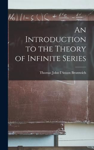 An Introduction to the Theory of Infinite Series