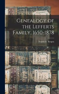 Cover image for Genealogy of the Lefferts Family, 1650-1878