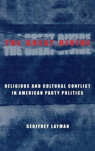 Cover image for The Great Divide: Religious and Cultural Conflict in American Party Politics