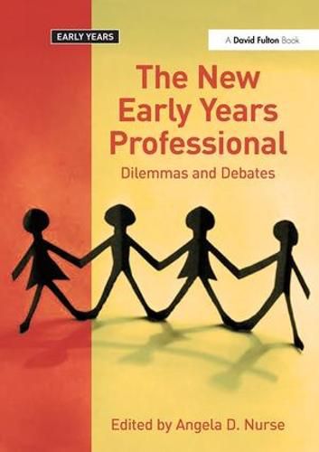 Cover image for The New Early Years Professional: Dilemmas and Debates