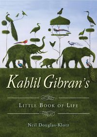 Cover image for Kahlil Gibran's Little Book of Life