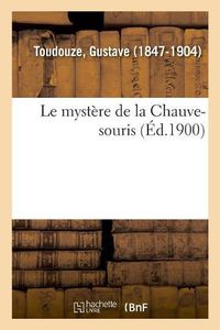 Cover image for Le mystere de la Chauve-souris