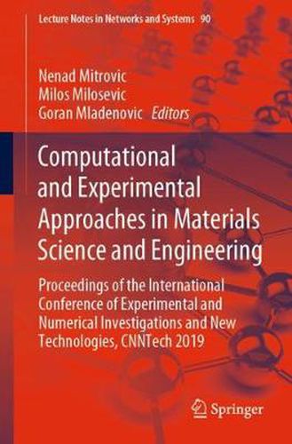 Cover image for Computational and Experimental Approaches in Materials Science and Engineering: Proceedings of the International Conference of Experimental and Numerical Investigations and New Technologies, CNNTech 2019