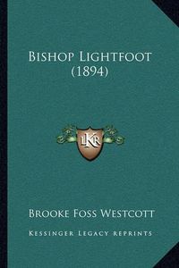 Cover image for Bishop Lightfoot (1894)