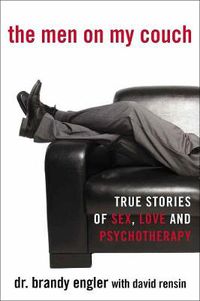 Cover image for The Men On My Couch: True Stories of Sex, Love and Psychotherapy