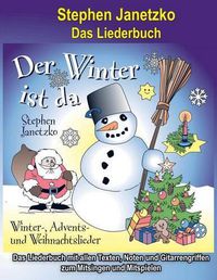 Cover image for Der Winter ist da - 20 Winter-, Advents- und Weihnachtslieder fur Kinder: Das Liederbuch mit allen Texten, Noten und Gitarrengriffen zum Mitsingen und Mitspielen