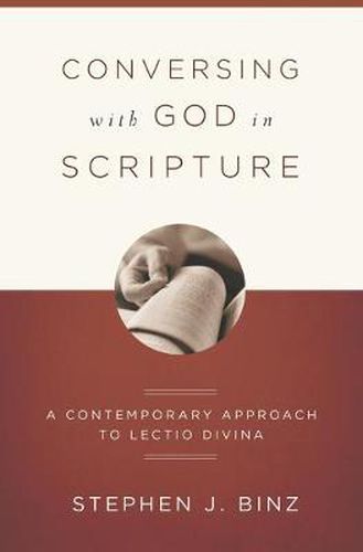 Cover image for Conversing with God in Scripture: A Contemporary Approach to Lectio Divina