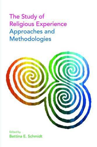 The Study of Religious Experience: Approaches and Methodologies