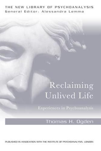 Cover image for Reclaiming Unlived Life: Experiences in Psychoanalysis