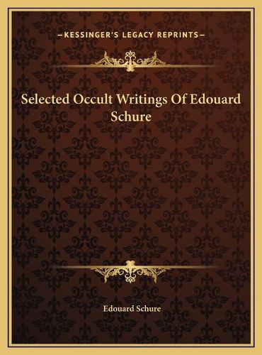 Selected Occult Writings of Edouard Schure