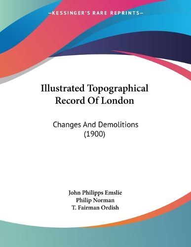 Cover image for Illustrated Topographical Record of London: Changes and Demolitions (1900)