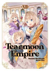 Cover image for Tearmoon Empire: Volume 12 (Light Novel)