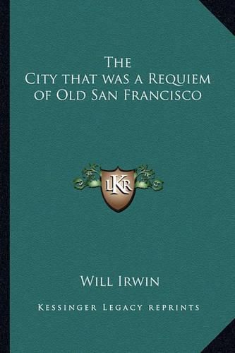 The City That Was a Requiem of Old San Francisco