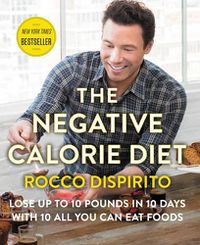 Cover image for The Negative Calorie Diet: Lose Up to 10 Pounds in 10 Days with 10 All You Can Eat Foods