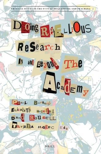 Cover image for Doing Rebellious Research: In and beyond the Academy