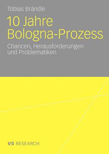 Cover image for 10 Jahre Bologna Prozess: Chancen, Herausforderungen Und Problematiken