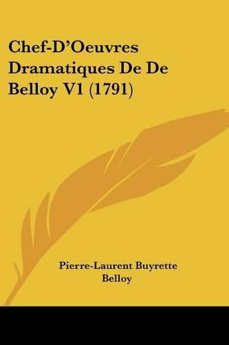 Cover image for Chef-D'Oeuvres Dramatiques de de Belloy V1 (1791)