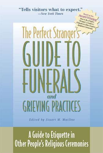 Cover image for Perfect Stranger's Guide to Funerals and Grieving: A Guide to Etiquette in Other People's Religious Ceremonies