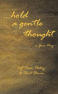Cover image for . . . Hold a Gentle Thought