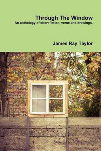 Cover image for Through The Window, A Collection