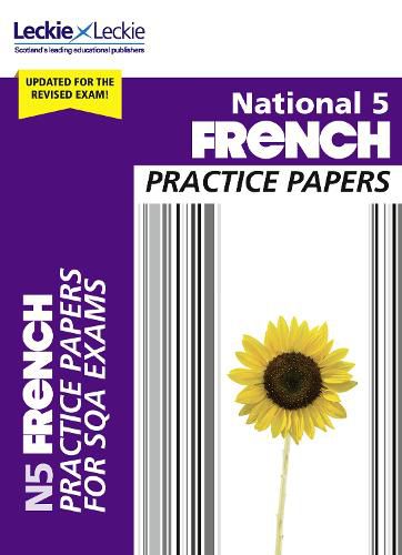 National 5 French Practice Papers: Revise for Sqa Exams