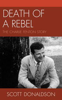 Cover image for Death of a Rebel: The Charlie Fenton Story