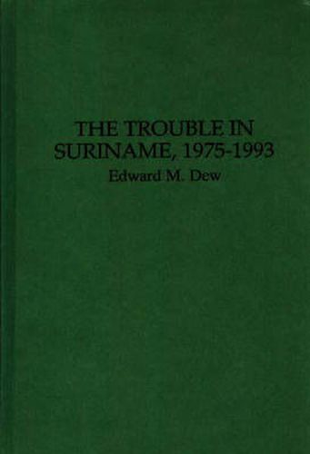 The Trouble in Suriname, 1975-1993