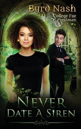 Cover image for Never Date a Siren: College Fae magic series #1