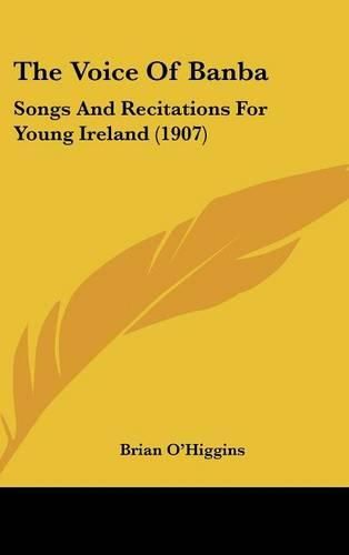 The Voice of Banba: Songs and Recitations for Young Ireland (1907)